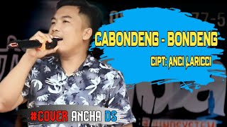 Cabondengbondeng  karya Anci Laricci 🔰cover Ancha ds  live karaoke Putra Nada audio [upl. by Airam]