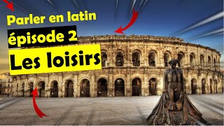 PARLER LATIN  LES LOISIRS vos hobbys préférés jen suis sûr [upl. by Allianora]