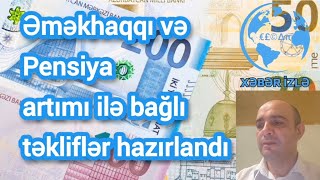 Əməkhaqqı və pensiya artımı ilə bağlı təkliflər hazırlandı Xeberizle [upl. by Jyoti]