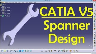 Spanner Design in CATIA Part Design  CATIA V5 Practice models  Engineer AutoCAD Tutorials [upl. by Acnalb]