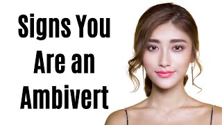 10 Signs Youre an Ambivert the Third Type [upl. by Yentruocal]