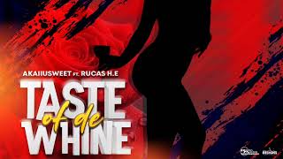 Taste Of De WhineAkaiiUsweet x Rucas HE StKitts NewVisionStudio [upl. by Yra]