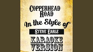 Copperhead Road In the Style of Steve Earle Karaoke Version [upl. by Eirrol]