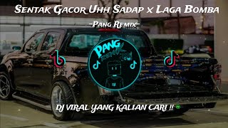 Sentak Gacor UHH SADAP x LAGA BOMBA DJ VIRAL TIKTOK  PANG REMIX [upl. by Egni]