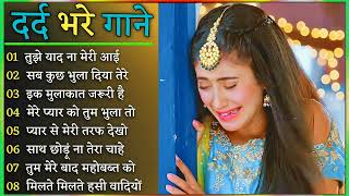 गम भरे गाने प्यार का दर्द 💘💘Dard bhare gane💘💘Hindi sad songs Best of bollywood ❤️ Evergreen Songs k [upl. by Ladew]