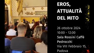 Eros attualità del mito  Padova 26 ottobre 2024 [upl. by Doty]