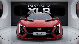 Cadillac XLR is Back NEW 2025 Cadillac XLR Officially Revealed  FIRST LOOK [upl. by Yvad900]