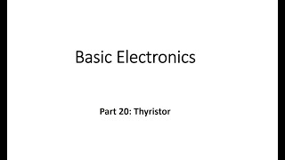 Basic Electronics  Part 20  Thyristor [upl. by Siurtemed]