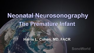 quotNeonatal Neurosonography In Premature Infantsquot Ultrasound SonoWorld Lecture [upl. by Armitage]