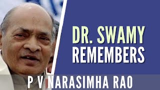 Dr Subramanian Swamy remembers P V Narasimha Rao [upl. by Kosak]