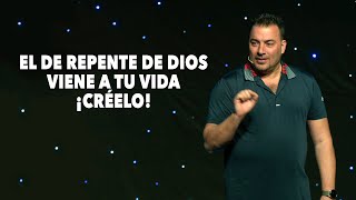 El De Repente de Dios Viene a tu Vida ¡Créelo  Pastor Tony Vargas [upl. by Sivek]