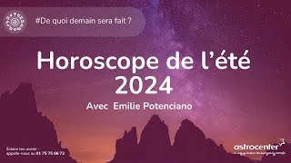 Horoscope complet ÉTÉ 2024 💫 12 signes astrologiques [upl. by Pirbhai]