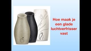 Hoe maak je een glade luchtverfrisser vast [upl. by Zimmer]