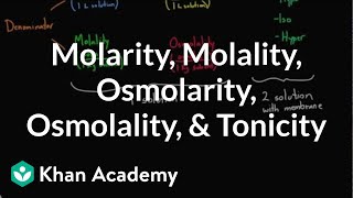 Molarity molality osmolarity osmolality and tonicity  whats the difference  Khan Academy [upl. by Mathur]