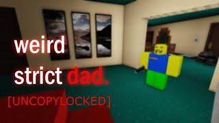 UNCOPYLOCKED Weird Strict Dad  roblox by TakashiDK [upl. by Nerua943]