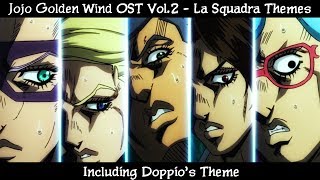 Jojo Golden Wind OST Vol 2  All La Squadra Themes  Doppios Theme [upl. by Liss]