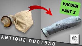 Antique Vacuum Restoration  Part 2  Dust bag Restoration [upl. by Fendig]