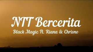 Lagu Timur terbaru 2022 NTT Bercerita  Black Magic Ft Riana amp Chrisno  Lirik Video [upl. by Thorncombe]