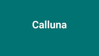 Calluna Meaning and Pronunciation [upl. by East361]