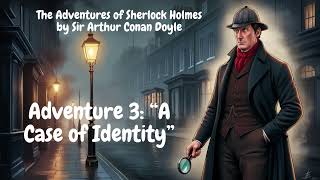 Sherlock Holmes Audiobook  Adventure 3 quotA Case of Identityquot by Arthur Conan Doyle Full Audio [upl. by Mahtal]