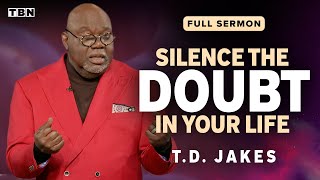 TD Jakes Dont Let Doubt Keep You from Your Destiny  Full Sermons on TBN [upl. by Llenral]