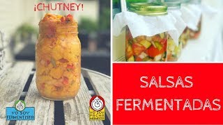 Cómo hacer SALSAS y CHUTNEYS fermentados [upl. by Puna]