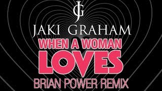 Jaki Graham  When A Woman Loves Brian Power Remix [upl. by Boris]