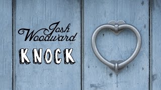 Josh Woodward quotKnockquot Official Lyric Video [upl. by Arykat624]