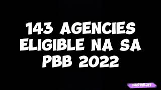 143 AGENCIES ELIGIBLE NA SA PBB 2022 [upl. by Aleacin]