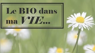 Le BIO dans ma VIE [upl. by Vasya]