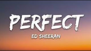 Perfect  Ed Sheeran  lyrics Video  Ed Sheeran week 3 [upl. by Elroy]