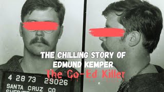 The Chilling Story of Edmund Kemper The Co Ed Killer [upl. by Atalie]