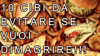 10 CIBI DA EVITARE SE VUOI DIMAGRIRE IN FRETTA  FoodVlogger [upl. by Reba463]