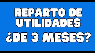 REPARTO DE UTILIDADES DE 3 MESES [upl. by Mauldon]