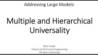 Meir Feder  Addressing Large Models Multiple and Hierarchical Universality [upl. by Sew]