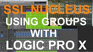 SSL NUCLEUS Part 2 using groups In Logic Pro X [upl. by Warram592]