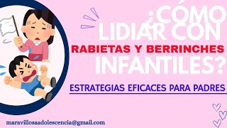 ¿Cómo lidiar con rabietas y berrinches infantiles Estrategias eficaces para padres [upl. by Keligot10]