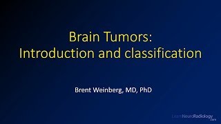 Imaging brain tumors  1  Introduction and classification [upl. by Yaral247]