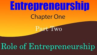 Entrepreneurship Chapter one Part Two The Role of Entrepreneurship of Economic Development በአማርኛ [upl. by Anitreb707]