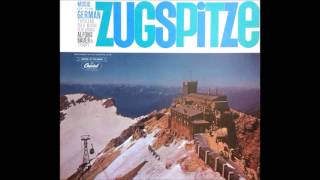 Zugspitze 12 German Tyrolean and Bavarian Folk Songs [upl. by Maxia129]