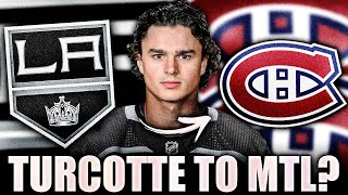 ALEX TURCOTTE TRADE TO THE MONTREAL CANADIENS LA Kings  Habs News amp Rumours [upl. by Yeniar]