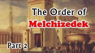 Melchizedek Priest of God Most High [upl. by Nana37]