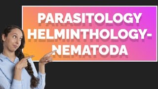 Parasitology Helminths Medical HelminthologyNematoda morphologyHelminthology microbiology [upl. by Akimet]