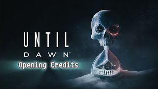 Until Dawn 2024  Opening Credits  ‘Out of The Shadows’ [upl. by Trometer]