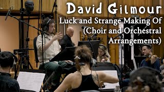 David Gilmour  Luck and Strange Making Of Choir and Orchestral Arrangements [upl. by Ynohtnad]