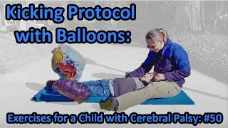 50 Kicking Protocol with Balloons Exercises for a Child with Cerebral Palsy [upl. by Aredna]