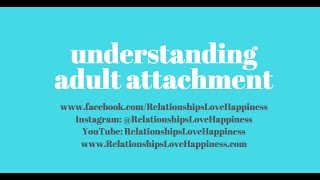 Understanding Adult Attachment [upl. by Irish]