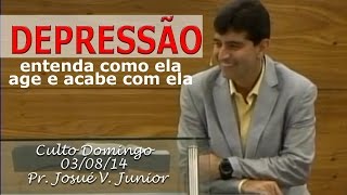 Depressão Entenda como ela age e acabe com ela  Pr Josué Valandro Jr [upl. by Yadroc223]