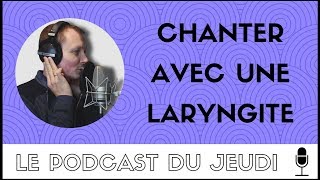 CHANTER avec une LARYNGITE  raisonnable ou pas  Conseils  BienChanter [upl. by Ejrog196]