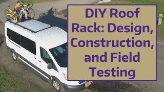 DIY Roof Rack Design Construction and Field Testing [upl. by Meneau]